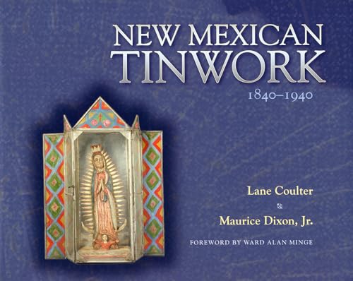 Beispielbild fr New Mexican Tinwork, 1840-1940 zum Verkauf von Maya Jones Books