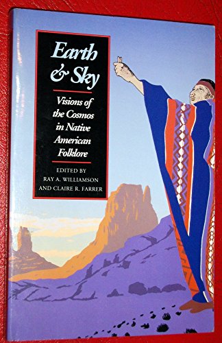 Stock image for Earth & Sky: Visions of the Cosmos in Native American Folklore for sale by Half Price Books Inc.