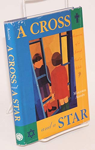 Stock image for A Cross and a Star : Memoirs of a Jewish Girl in Chile for sale by Better World Books