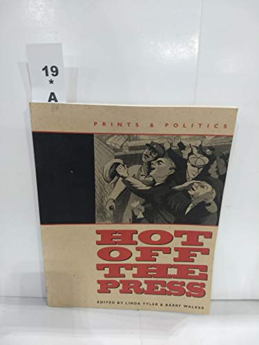 Beispielbild fr Hot Off the Press: Prints & Politics (The Tamarind Papers, Vol 15) zum Verkauf von BookHolders