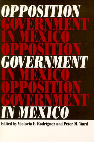 Beispielbild fr Opposition Government in Mexico zum Verkauf von Books From California