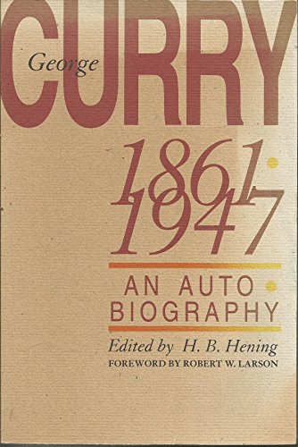 George Curry 1861-1947: An Autobiography (9780826315793) by Curry, George