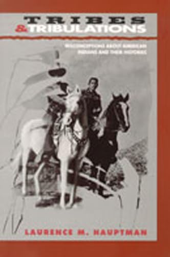 Stock image for Tribes and Tribulations : Misconceptions about American Indians and Their Histories for sale by Better World Books: West