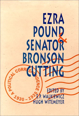 9780826315847: Ezra Pound and Senator Bronson Cutting: A Political Correspondence, 1930-1935