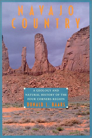 Navajo Country: A Geology and Natural History of the Four Corners Region (9780826315878) by Baars, Donald L.