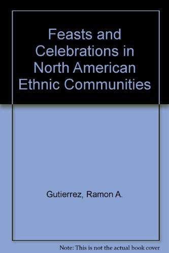 Imagen de archivo de Feasts and Celebrations in North American Ethnic Communities a la venta por SecondSale