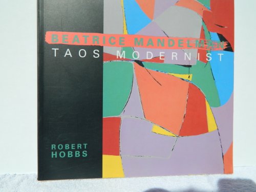 Beatrice Mandelman: Taos Modernist (9780826316042) by Hobbs, Robert Carleton