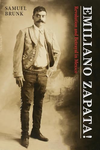 Emiliano Zapata!: Revolution and Betrayal in Mexico