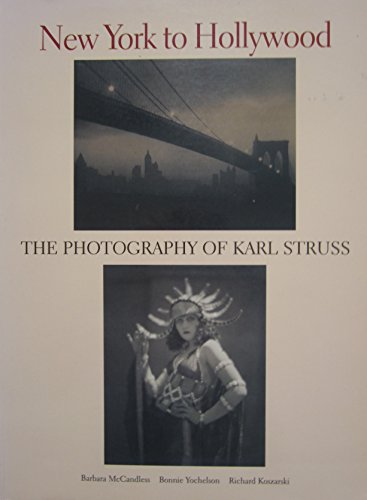 Stock image for New York to Hollywood : The Photography of Karl Struss for sale by ANARTIST