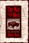 Stock image for The Way to the West: Essays on the Central Plains (Calvin P. Horn Lectures in Western History and Culture) for sale by West Coast Bookseller