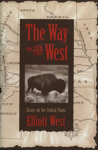9780826316530: The Way to the West: Essays on the Central Plains (The Calvin P. Horn Lectures in Western History & Culture)