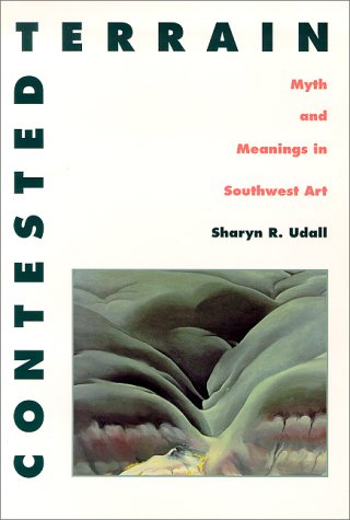 Stock image for Contested Terrain : Myth and Meanings in Southwest Art for sale by Better World Books: West