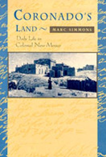 Stock image for Coronado's Land: Essays on Daily Life in Colonial New Mexico for sale by HPB Inc.
