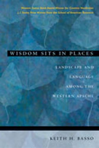 Imagen de archivo de Wisdom Sits in Places: Landscape and Language Among the Western Apache a la venta por HPB-Red