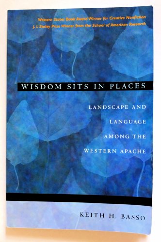 Stock image for Wisdom Sits in Places: Landscape and Language Among the Western Apache for sale by BooksRun