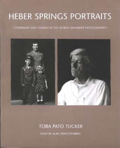 Heber Springs Portraits: Continuity and Change in the World Disfarmer Photographed (9780826317346) by Tucker, Toba Pato; Trachtenberg, Alan