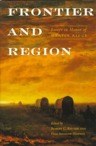 Beispielbild fr Frontier and Region: Essays in Honor of Martin Ridge zum Verkauf von ThriftBooks-Dallas