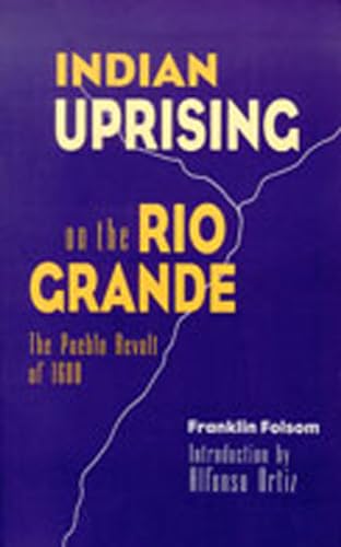 Imagen de archivo de Indian Uprising on the Rio Grande: The Pueblo Revolt of 1680 a la venta por Ergodebooks