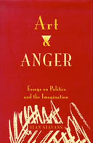 Beispielbild fr Art and Anger: Essays on Politics and the Imagination zum Verkauf von Booketeria Inc.
