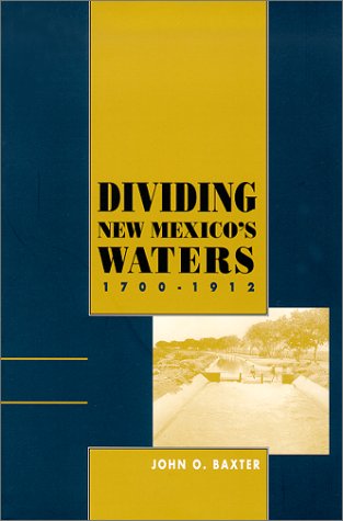 9780826317476: Dividing New Mexico's Waters, 1700-1912