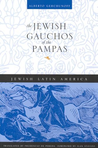9780826317674: The Jewish Gauchos of the Pampas (Jewish Latin America)