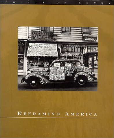 Imagen de archivo de Reframing America: Alexander Alland, Otto Hagel & Hansel Mieth, John Gutmann, Lisette Model, Marion Palfi, Robert Frank a la venta por HPB-Emerald