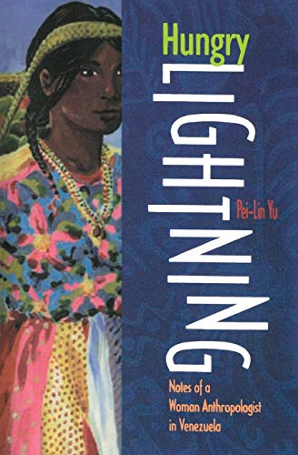 Stock image for Hungry Lightning: Notes of a Woman Anthropologist in Venezuela for sale by ThriftBooks-Atlanta