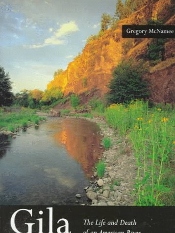 Beispielbild fr Gila: The Life and Death of an American River zum Verkauf von N. Fagin Books