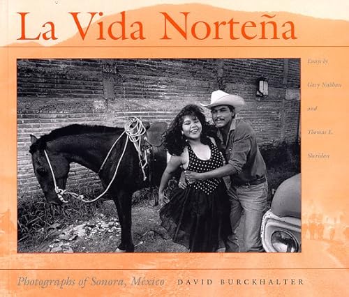 Beispielbild fr LA Vida Nortena: Photographs of Sonora, Mexico zum Verkauf von Save With Sam