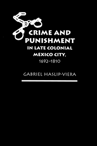 Stock image for Crime and Punishment in Late Colonial Mexico City, 1612-1810 for sale by WeBuyBooks