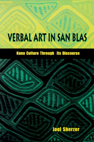 Verbal Art in San Blas: Kuna Culture through Its Discourse (9780826318824) by Sherzer, Joel