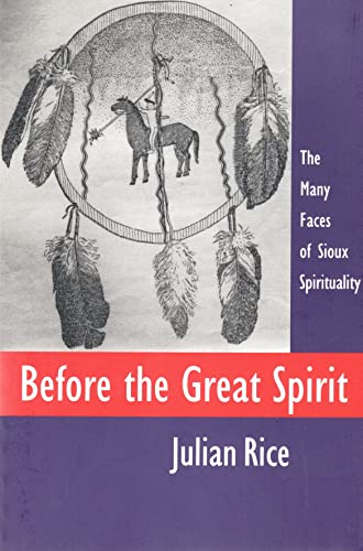 9780826318985: Before the Great Spirit: The Many Faces of Sioux Spirituality