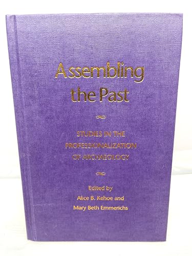 Beispielbild fr Assembling the Past: Studies in the Professionaliz zum Verkauf von N. Fagin Books