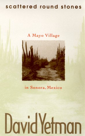 Imagen de archivo de Scattered Round Stones: A Mayo Village in Sonora, Mexico (University of Arizona Southwest Center Series) a la venta por SecondSale