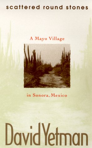 Stock image for Scattered Round Stones: A Mayo Village in Sonora, Mexico (University of Arizona Southwest Center Series) for sale by SecondSale