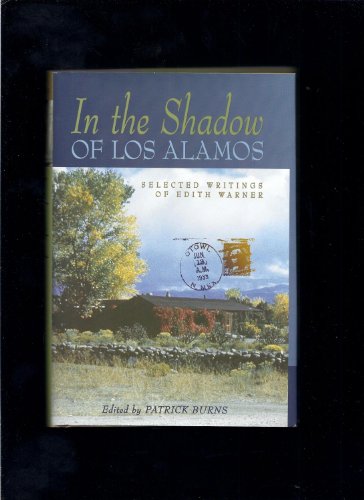 Beispielbild fr In the Shadow of Los Alamos: Selected Writings of Edith Warner zum Verkauf von BASEMENT BOOKS