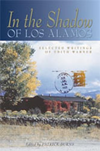 Beispielbild fr In the Shadow of Los Alamos: Selected Writings of Edith Warner zum Verkauf von Lakeside Books