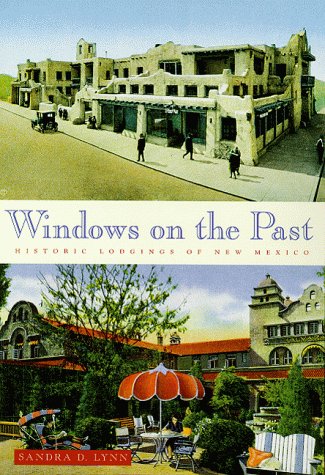 Beispielbild fr Windows on the Past: Historic Lodgings of New Mexico zum Verkauf von Wonder Book