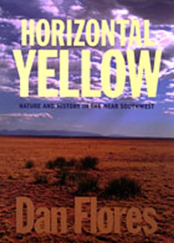 Imagen de archivo de Horizontal Yellow: Nature and History in the Near Southwest a la venta por HPB-Red