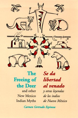 Stock image for Se Da Libertad al Venado: Y Otras Leyendas de los Indios de Nuevo Mexico = The Freeing of the Deer for sale by ThriftBooks-Dallas