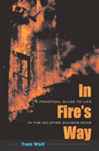 Imagen de archivo de In Fire's Way: A Practical Guide to Life in the Wildfire Danger Zone a la venta por HPB-Ruby
