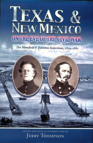 Stock image for Texas and New Mexico on the Eve of the Civil War: The Mansfield and Johnston Inspections, 1859-1861 for sale by ThriftBooks-Dallas