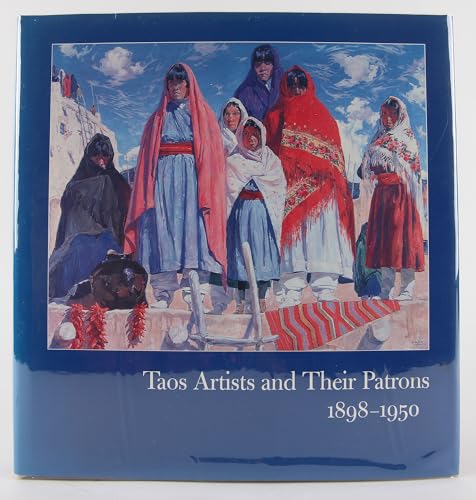 Stock image for Taos Artists and Their Patrons, 1898-1950 for sale by Books Unplugged