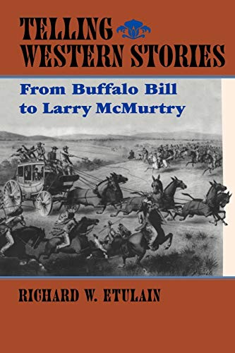 Beispielbild fr Telling Western Stories: From Buffalo Bill to Larry McMurtry (Calvin P. Horn Lectures in Western History and Culture Series) zum Verkauf von Jenson Books Inc