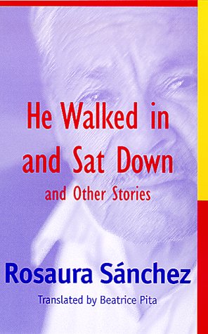 He Walked In and Sat Down and Other Stories (English and Spanish Edition) (9780826322135) by SÃ¡nchez, Rosaura