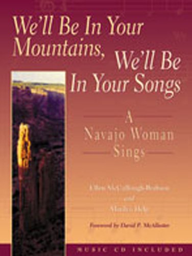 We'll be in Your Mountains We'll be in Your Songs a Navajo Woman Sings