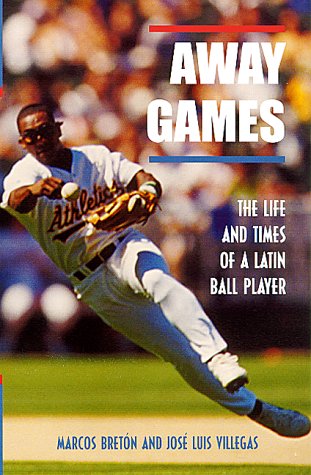 9780826322326: Away Games: The Life and Times of a Latin Ball Player