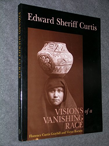 9780826322494: Edward Sheriff Curtis: Visions of a Vanishing Race