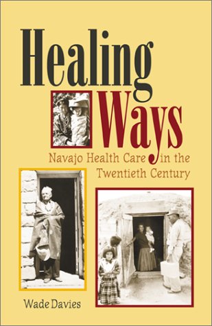 Stock image for Healing Ways: Navajo Health Care in the Twentieth Century for sale by dsmbooks
