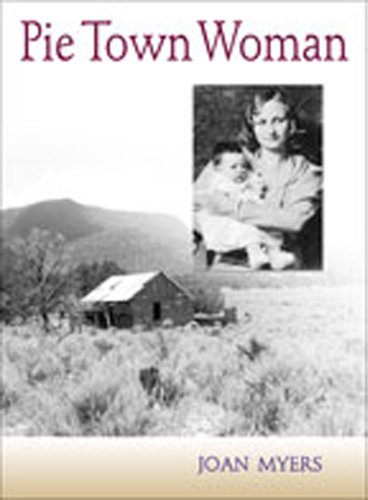Imagen de archivo de Pie Town Woman: The Hard Life and Good Times of a New Mexico Homesteader a la venta por Bookmans